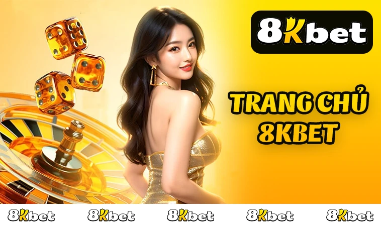 Trang chủ 29 Nhà Cái 8KBet - Địa Chỉ Cá Cược Online Uy Tín Nhất Việt Nam 2025